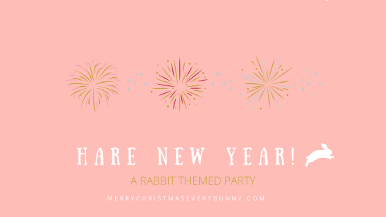 Hare New Year!: A Rabbit Themed Party - Merry Christmas Everybunny